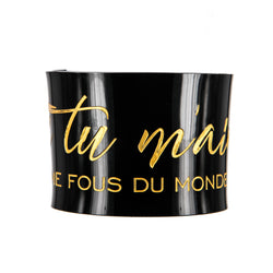 BRACELET PLEXI "SI TU M'AIMES - JE ME FOUS DU MONDE ENTIER" BLACK & GOLD